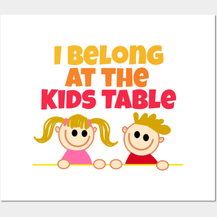 I Belong at the Kids Table funny Thanksgiving dinner joke Posters and Art